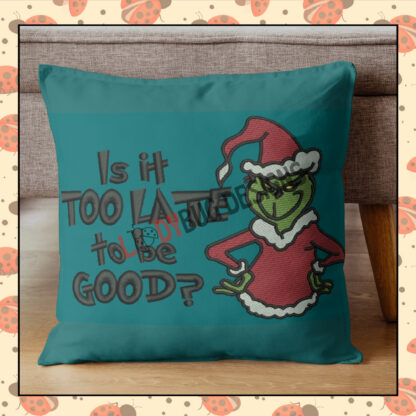 Is It Too Late To Be Good' Grinch Embroidery Design in two sizes, ideal for t-shirts, bags, totes, and pillows