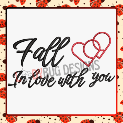 Fall in love With You Embroidery Design